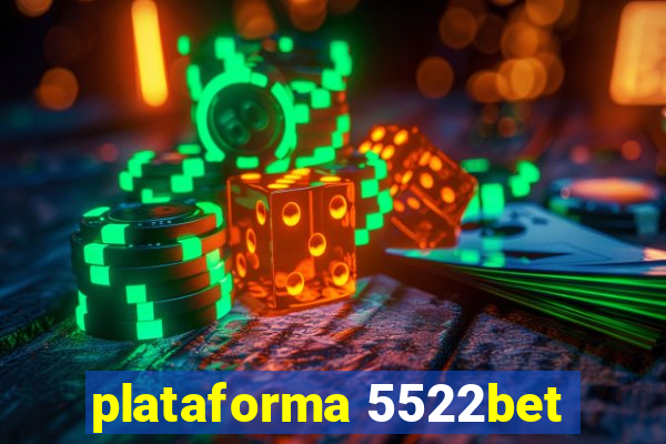 plataforma 5522bet